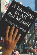 A Blessing to All but Myself