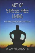 Art of Stress-free Living: Eastern and Western Approach