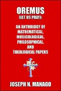 Oremus: An Anthology of Mathematical, Musicological, Philosophical, and Theological Papers (Bold)