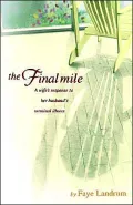 Final Mile: A Wife's Response to Her Husband's Terminal Illness