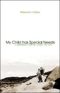 My Child Has Special Needs: A Journey from Grief to Joy