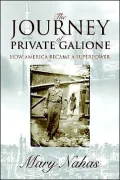 The Journey of Private Galione: How America Became A Superpower