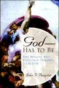 God -- Has To Be!