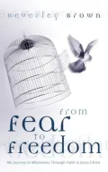 From Fear to Freedom