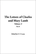 Letters of Charles and Mary Lamb, the: V