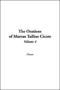 Orations of Marcus Tullius Cicero, the