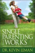 Single Parenting that Works