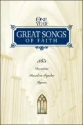 The One Year Great Songs of Faith: 365 Devotions Based on Popular Hymns