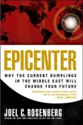 Epicenter 2. 0: Why the Current Rumblings in the Middle East Will Change Your Future