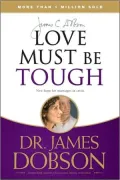 Love Must Be Tough: New Hope for Marriages in Crisis