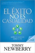 Éxito No Es Casualidad: Cambie Sus Decisiones; Cambie SU Vida