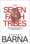 Seven Faith Tribes: Who They Are, What They Believe, and Why They Matter