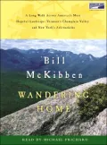 Wandering Home: A Long Walk Across America's Most Hopeful Landscape: Vermont's Champlain Valley and New York's Adirondacks