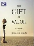 The Gift of Valor: A War Story