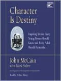 Character Is Destiny: Inspiring Stories Every Young Person Should Know and Every Adult Should Remember