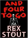 And Four to Go (Nero Wolfe Series)