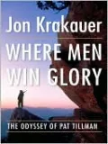 Where Men Win Glory: The Odyssey of Pat Tillman