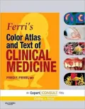 Ferri's Color Atlas and Text of Clinical Medicine: Expert Consult - Online and Print