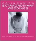 Colin Cowie's Extraordinary Weddings: From a Glimmer of an Idea to a Legendary Event