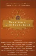 Creating a Life You'll Love: Notable Achievers Offer Their Secrets for Happiness