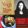 Ying's Best One-Dish Meals: Quick & Health Recipes for the Entire Family