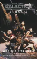 Battlestar Galactica Classic : The Saga of A Star World