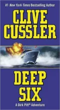 Deep Six (Dirk Pitt Series #7)