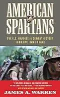 American Spartans The U.s. Marines, a Combat History from Iwo Jima to Iraq