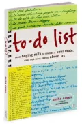 To-Do List: From Buying Milk to Finding a Soul Mate, What Our Lists Reveal about Us
