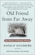 Old Friend from Far Away: The Practice of Writing Memoir