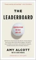 The Leaderboard: Conversations on Golf and Life