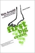 First Big Crush: The Down and Dirty on Making Great Wine Down Under