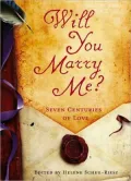 Will You Marry Me?: Six Centuries of Love