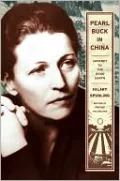 Pearl Buck in China: Journey to The Good Earth