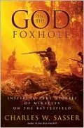 God in the Foxhole: Inspiring True Stories of Miracles on the Battlefield