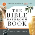 The Bible Bathroom Book: Information for Those Who Have Only Minutes to Read