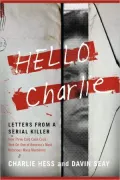 Hello Charlie: Letters from a Serial Killer