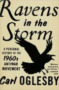Ravens in the Storm: A Personal History of the 1960s Antiwar Movement