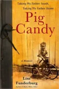 Pig Candy: Taking My Father South, Taking My Father Home