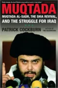 Muqtada: Muqtada Al-Sadr, the Shia Revival, and the Struggle for Iraq