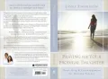 Praying for Your Prodigal Daughter: Hope, Help and Encouragement for Hurting Parents