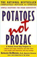 Potatoes Not Prozac: Simple Solutions for Sugar Sensitivity