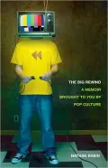 The Big Rewind: A Memoir Brought to You by Pop Culture