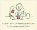 We Have Ways of Making You Laugh: 120 Funny Swastika Cartoons