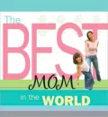 The Best Mom in the World