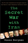 The Secret War with Iran: The 30-Year Clandestine Struggle Against the World's Most Dangerous Terrorist Power