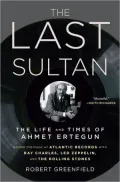 The Last Sultan: The Life and Times of Ahmet Ertegun