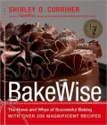BakeWise: The Hows and Whys of Successful Baking with over 200 Magnificent Recipes