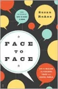 Face to Face: How to Reclaim the Personal Touch in a Digital World
