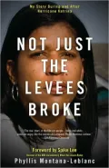 Not Just the Levees Broke: My Story During and After Hurricane Katrina